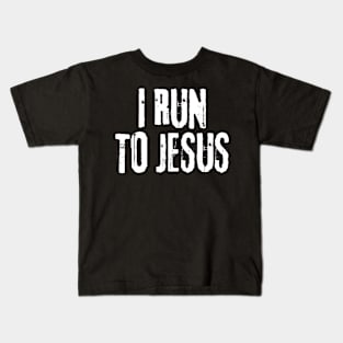 I Run To Jesus - Christian Kids T-Shirt